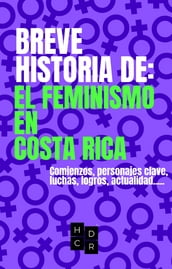 Breve historia de: El feminismo en Costa Rica