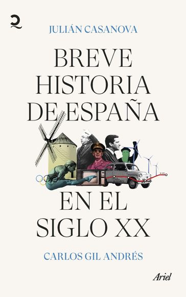 Breve historia de España en el siglo XX - Julián Casanova - Carlos Gil