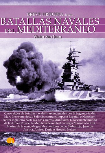 Breve historia de las batallas navales del Mediterráneo - Víctor San Juan
