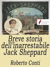 Breve storia dell inarrestabile Jack Sheppard