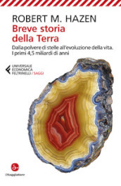 Breve storia della Terra. Dalla polvere di stelle all evoluzione della vita. I primi 4,5 miliardi di anni