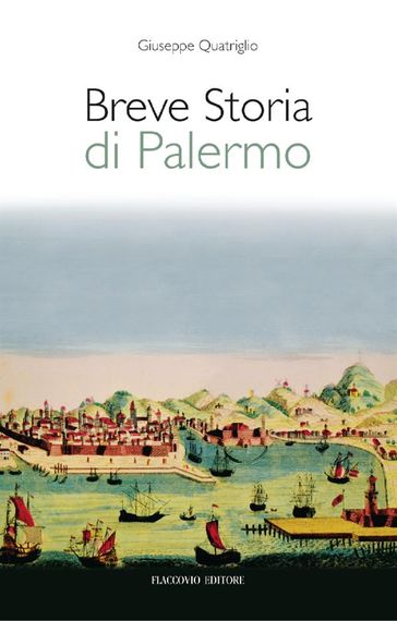 Breve storia di Palermo - Giuseppe Quatriglio