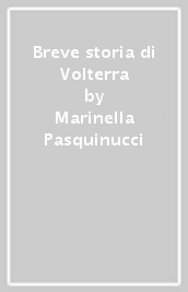 Breve storia di Volterra