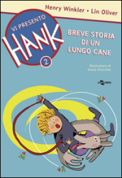 Breve storia di un lungo cane. Vi presento Hank. Ediz. illustrata. 2.