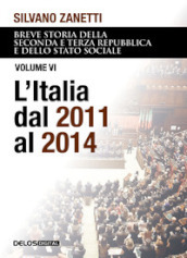 Breve storia della seconda e terza Repubblica e dello stato sociale. 6: L  Italia dal 2011 al 2014