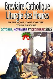 Breviaire Catholique Liturgie des Heures: en français, dans l ordre, tous les jours pour octobre, novembre et décembre 2022