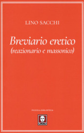 Breviario eretico (reazionario e massonico)