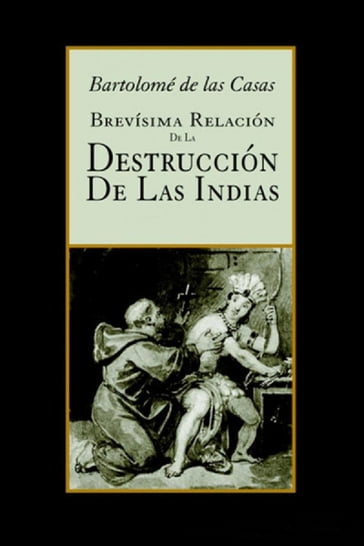 Brevísima relación de la destrucción de las Indias - Bartolomé de las Casas