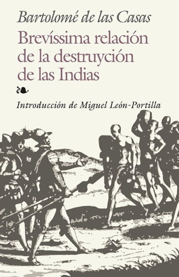 Brevíssima relación de la destruyción de las Indias - Bartolomé de las Casas