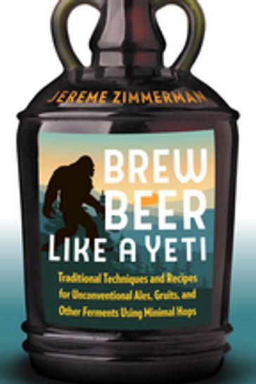 Brew Beer Like a Yeti - Jereme Zimmerman