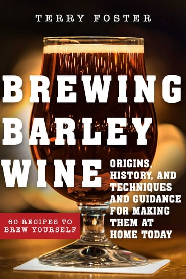 Brewing Barley Wines - Terry Foster