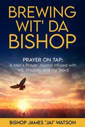 Brewing Wit  Da Bishop: Prayer on Tap