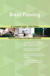 Brexit Planning A Complete Guide - 2020 Edition