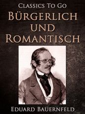 Bürgerlich und Romantisch