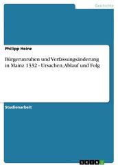 Bürgerunruhen und Verfassungsänderung in Mainz 1332 - Ursachen, Ablauf und Folg