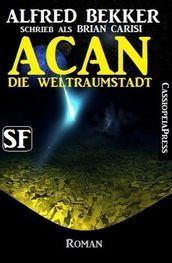 Brian Carisi SF-Roman: Acan - Die Weltraumstadt