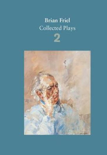 Brian Friel: Collected Plays ¿ Volume 2 - Brian Friel