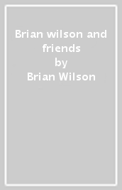 Brian wilson and friends