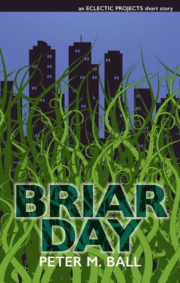 Briar Day - Peter M. Ball
