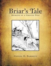 Briar s Tale: Memoir of a Grouse Dog