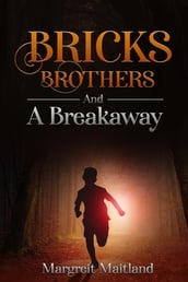 Bricks, Brothers, and A Breakaway