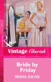 Bride By Friday (Mills & Boon Vintage Cherish)