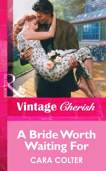 A Bride Worth Waiting For (Mills & Boon Vintage Cherish) - Cara Colter