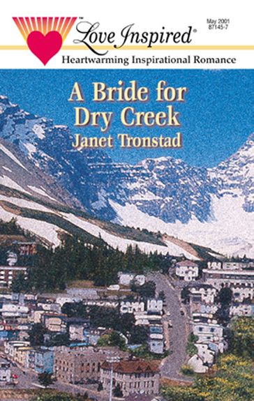 A Bride for Dry Creek (Mills & Boon Love Inspired) - Janet Tronstad