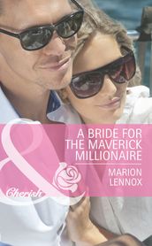 A Bride for the Maverick Millionaire (Journey Through the Outback, Book 2) (Mills & Boon Cherish)
