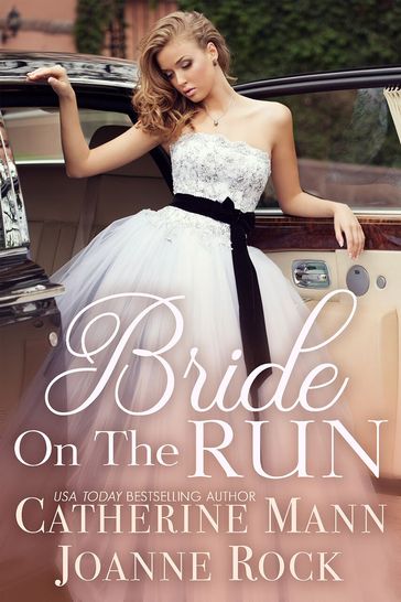 Bride on the Run - Catherine Mann - Joanne Rock