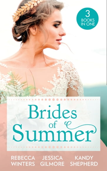 Brides Of Summer: The Billionaire Who Saw Her Beauty / Expecting the Earl's Baby / Conveniently Wed to the Greek - Jessica Gilmore - Kandy Shepherd - Rebecca Winters