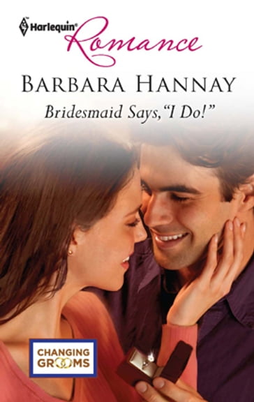 Bridesmaid Says, "I Do!" - Barbara Hannay