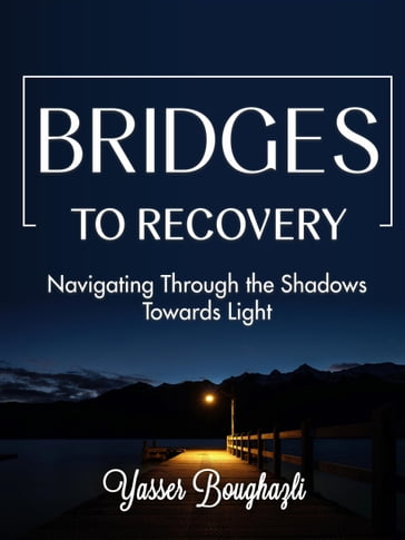 Bridge To Recovery - Yasser Boughazli