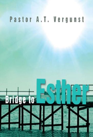 Bridge to Esther - A.T. Vergunst