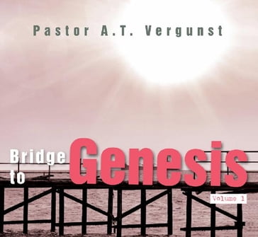 Bridge to Genesis - A.T. Vergunst