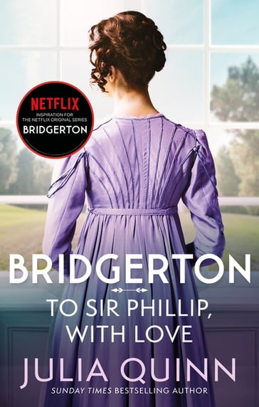 Bridgerton: To Sir Phillip, With Love (Bridgertons Book 5) - Quinn Julia