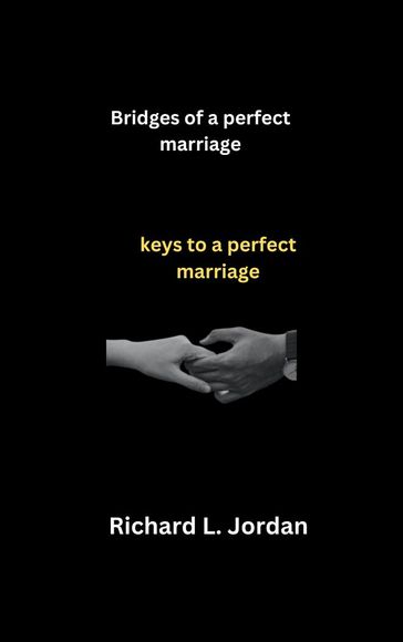 Bridges of a perfect marriage - Richard L. Jordan