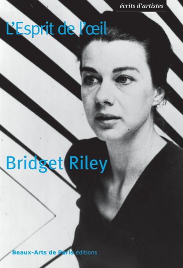 Bridget Riley, L'Esprit de l'œil - Bridget Riley - Fabrice Hergott