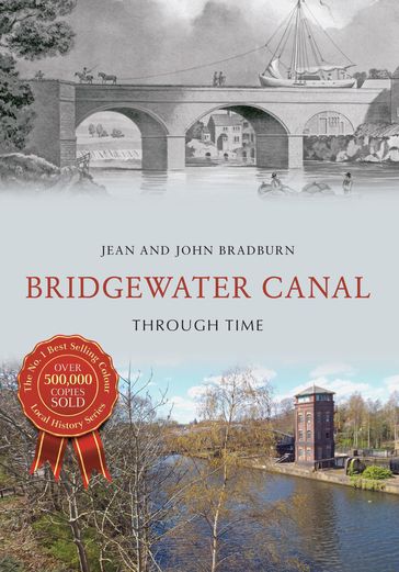 Bridgewater Canal Through Time - Jean & John Bradburn