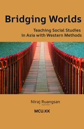 Bridging Worlds: Teaching Social Studies in Asia with Western Methods
