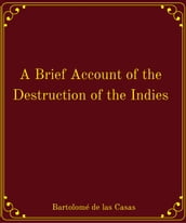 A Brief Account of the Destruction of the Indies