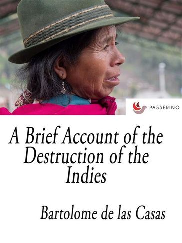 A Brief Account of the Destruction of the Indies - Bartolomé de las Casas