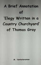 A Brief Annotation of  Elegy Written in a Country Churchyard  of Thomas Gray