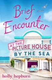 Brief Encounter at the Picture House by the Sea