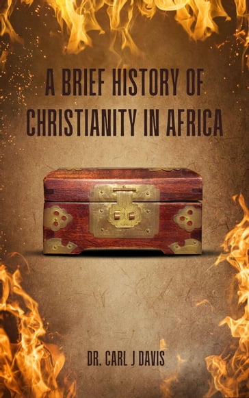 A Brief History Of Christianity In Africa - Carl Davis