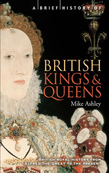 A Brief History of British Kings & Queens - Mike Ashley