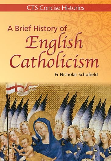 A Brief History of English Catholicism - Fr Nicholas Schofield