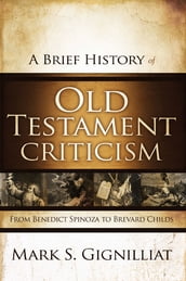 A Brief History of Old Testament Criticism