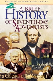 A Brief History of Seventh-day Adventists
