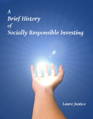 A Brief History of Socially Responsible Investing - Laure Justice
